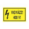 Figyelmeztető matrica VIGYÁZZ! 400 V! vinil  öntapadós sárga 100mm x 60mm x Agárdi Filmnyomó - ERV063001ONV01000060